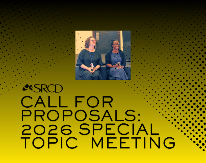 Website Graphic for SRCD's 2026 Special Topic Meeting Call for Proposals